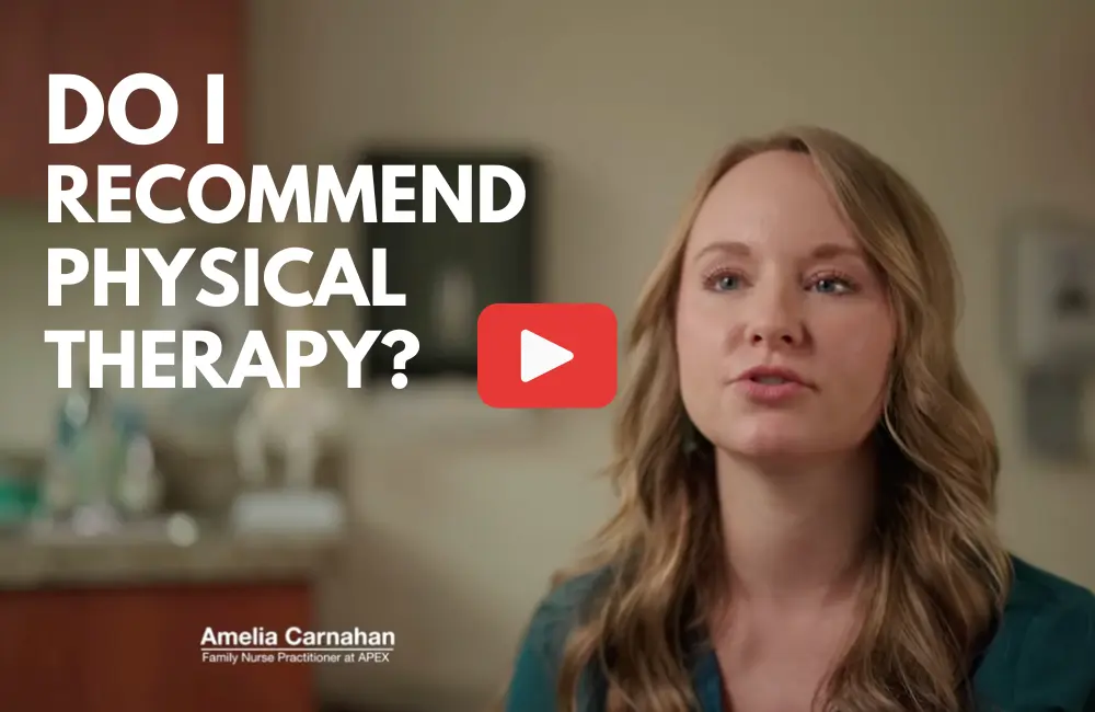 Do I recommend physical therapy?